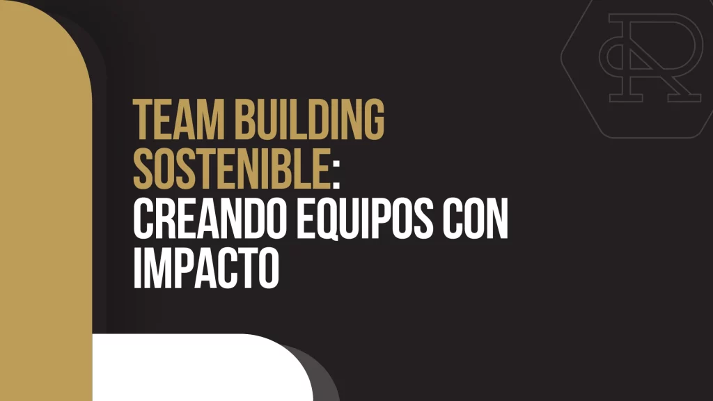 Actividades de team building sostenible en empresas para impacto social y ambiental